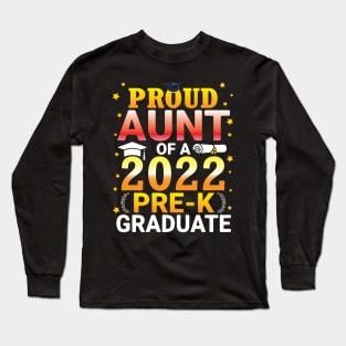 Proud Aunt Of A Class Of 2022 Pre-k Graduate Senior Student Long Sleeve T-Shirt